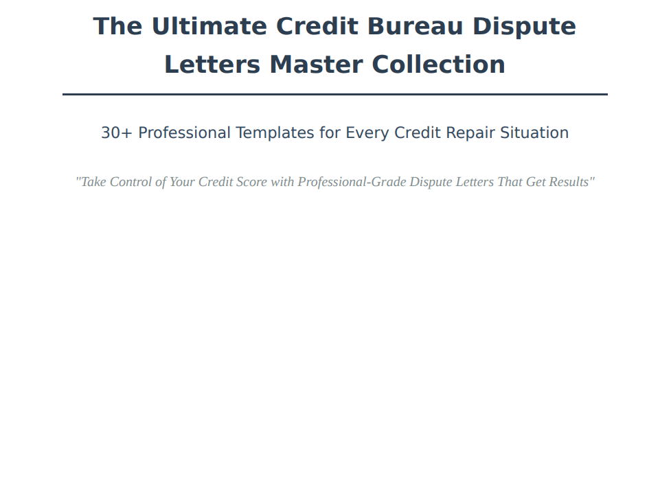 Ultimate Credit Dispute Letters Collection: 30+ Professional Templates for Every Credit Repair Situation