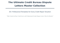 Ultimate Credit Dispute Letters Collection: 30+ Professional Templates for Every Credit Repair Situation